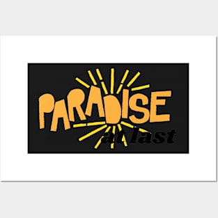 PARADISE AT LAST! Posters and Art